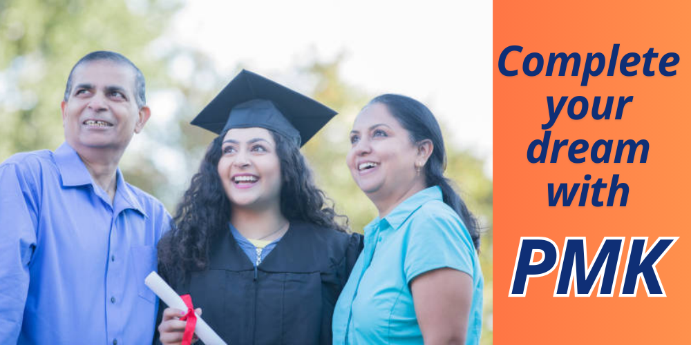 Complete your dream with PMK